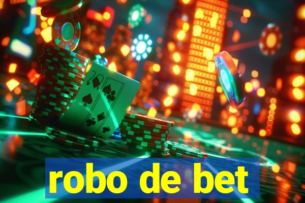 robo de bet